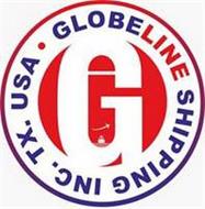 G GLOBELINE SHIPPING INC. TX. USA