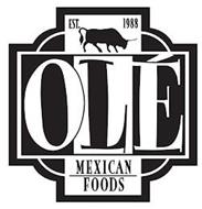 OLE MEXICAN FOODS EST. 1988