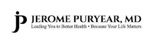 JP JEROME PURYEAR, MD LEADING YOU TO BETTER HEALTH BECAUSE YOUR LIFE MATTERS