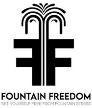 FF FOUNTAIN FREEDOM SET YOURSELF FREE FROM FOUNTAIN STRESS