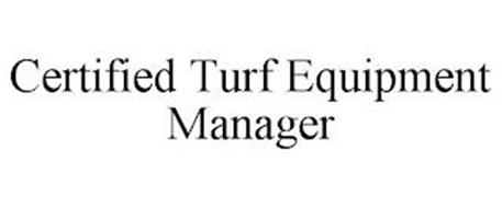 CERTIFIED TURF EQUIPMENT MANAGER