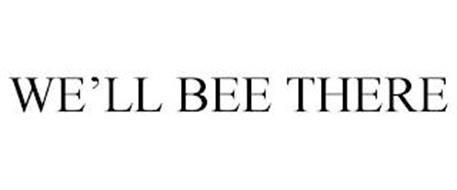 WE'LL BEE THERE