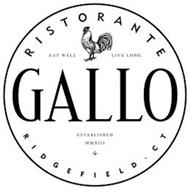 GALLO RISTORANTE EAT WELL LIVE LONG ESTABLISHED MMXIII RIDGEFIELD CT