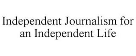 INDEPENDENT JOURNALISM FOR AN INDEPENDENT LIFE