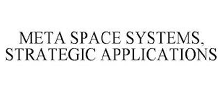 META SPACE SYSTEMS, STRATEGIC APPLICATIONS