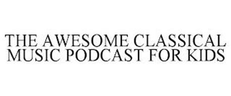 THE AWESOME CLASSICAL MUSIC PODCAST FOR KIDS