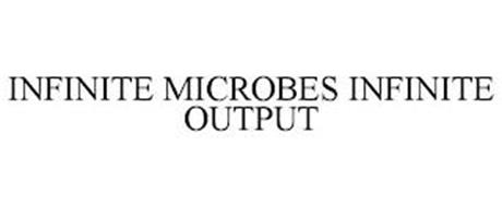 INFINITE MICROBES INFINITE OUTPUT