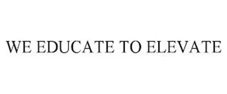 WE EDUCATE TO ELEVATE