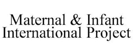 MATERNAL & INFANT INTERNATIONAL PROJECT