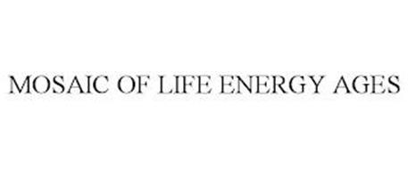 MOSAIC OF LIFE ENERGY AGES