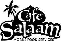 CAFE SALAAM MOBILE FOOD SERVICES