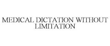 MEDICAL DICTATION WITHOUT LIMITATION