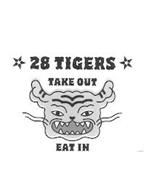 28 TIGERS TAKE OUT EAT IN