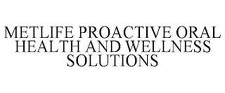 METLIFE PROACTIVE ORAL HEALTH AND WELLNESS SOLUTIONS