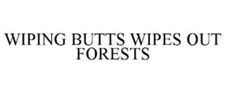 WIPING BUTTS WIPES OUT FORESTS