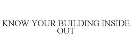KNOW YOUR BUILDING INSIDE OUT
