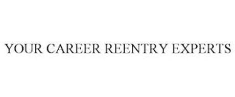 YOUR CAREER REENTRY EXPERTS