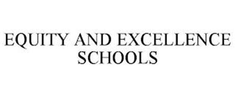 EQUITY AND EXCELLENCE SCHOOLS