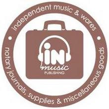 IN MUSIC PUBLISHING · INDEPENDENT MUSIC & WARES · NOTARY JOURNALS, SUPPLIES & MISCELLANEOUS GOODS