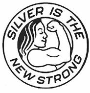 SILVER IS THE NEW STRONG