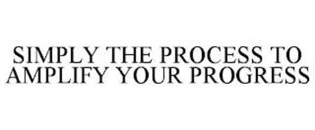 SIMPLY THE PROCESS TO AMPLIFY YOUR PROGRESS