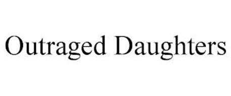 OUTRAGED DAUGHTERS