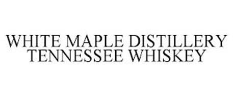 WHITE MAPLE DISTILLERY TENNESSEE WHISKEY