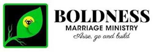 BOLDNESS MARRIAGE MINISTRY ARISE, GO AND BUILD