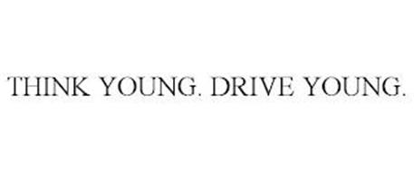THINK YOUNG. DRIVE YOUNG.