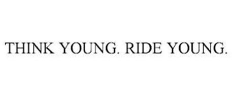 THINK YOUNG. RIDE YOUNG.