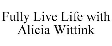 FULLY LIVE LIFE WITH ALICIA WITTINK