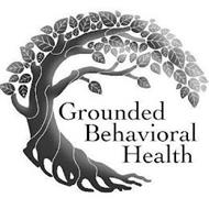 GROUNDED BEHAVIORAL HEALTH