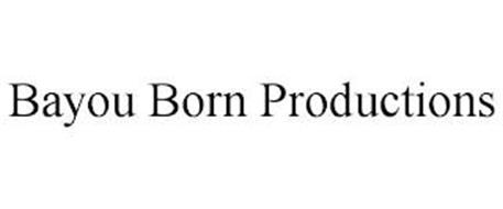 BAYOU BORN PRODUCTIONS