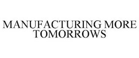MANUFACTURING MORE TOMORROWS