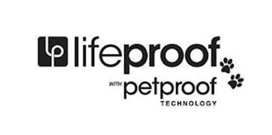 LIFEPROOF WITH PETPROOF TECHNOLOGY