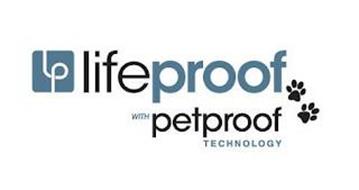 LIFEPROOF WITH PETPROOF TECHNOLOGY