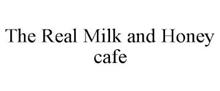 THE REAL MILK AND HONEY CAFE