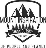 MOUNT INSPIRATION THINK OUTSIDE. EST. 2015 OF PEOPLE AND PLANET