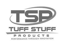 TSP TUFF STUFF PRODUCTS PERFORMANCE THROUGH INNOVATION
