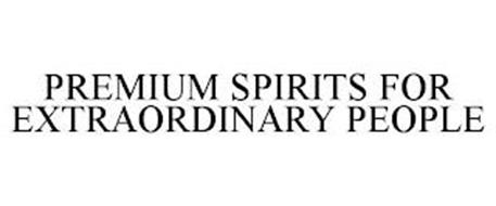 PREMIUM SPIRITS FOR EXTRAORDINARY PEOPLE