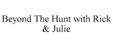 BEYOND THE HUNT WITH RICK & JULIE