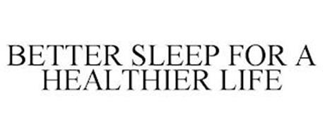 BETTER SLEEP FOR A HEALTHIER LIFE