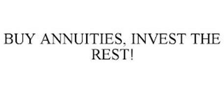 BUY ANNUITIES, INVEST THE REST!
