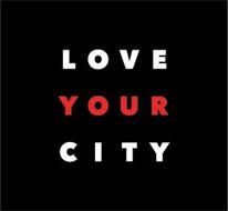 LOVE YOUR CITY