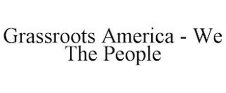 GRASSROOTS AMERICA - WE THE PEOPLE