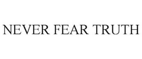 NEVER FEAR TRUTH