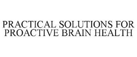 PRACTICAL SOLUTIONS FOR PROACTIVE BRAIN HEALTH