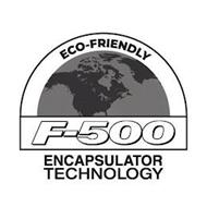 ECO-FRIENDLY F-500 ENCAPSULATOR TECHNOLOGY