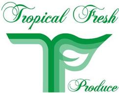 TFP TROPICAL FRESH PRODUCE
