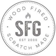 SFG WOOD FIRED SCRATCH MADE EST 2000
